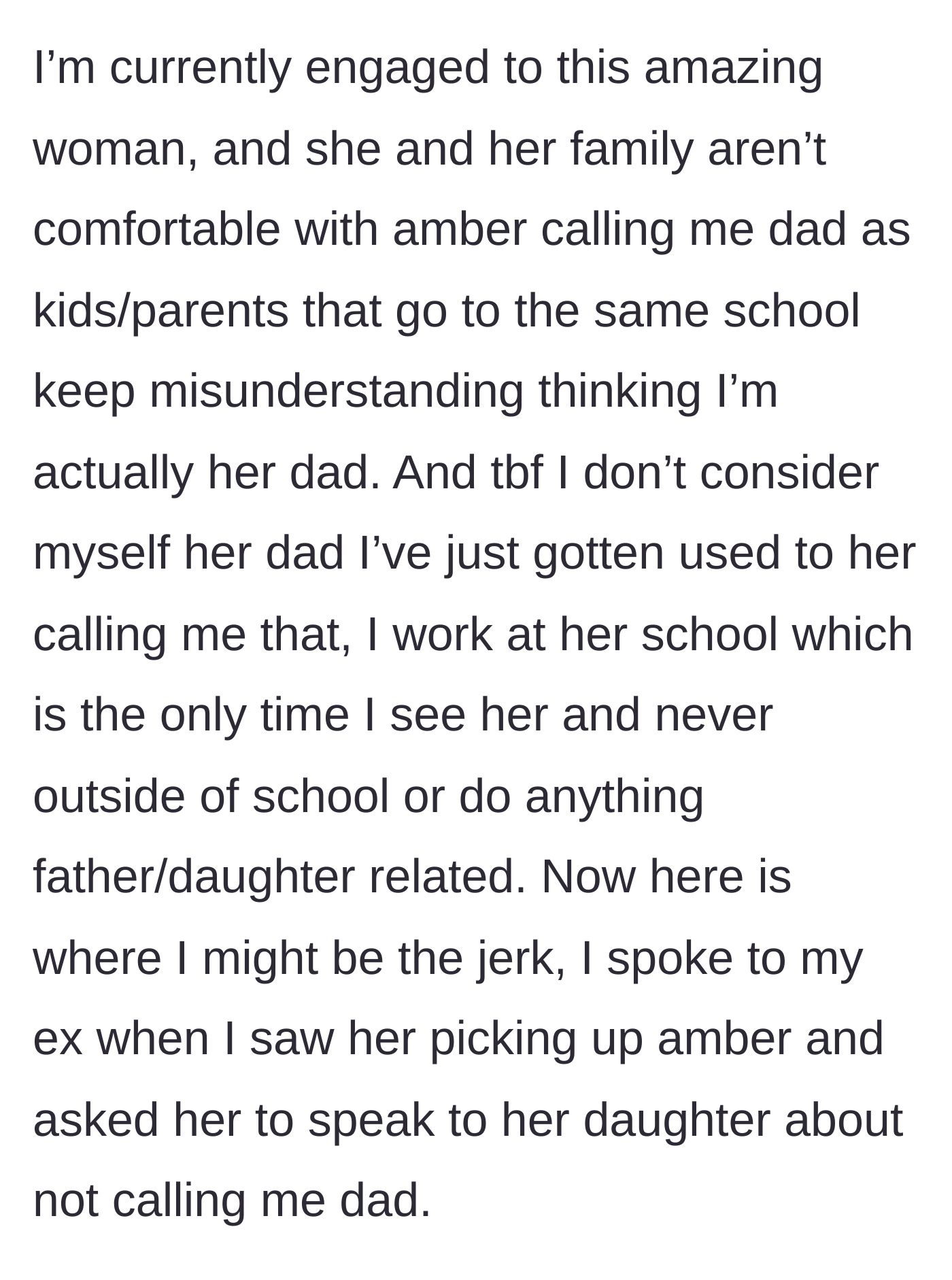 Story part 2 - The man, now happily engaged, asks his ex to tell her daughter to stop calling him 'dad' due to confusion at her school where he works.