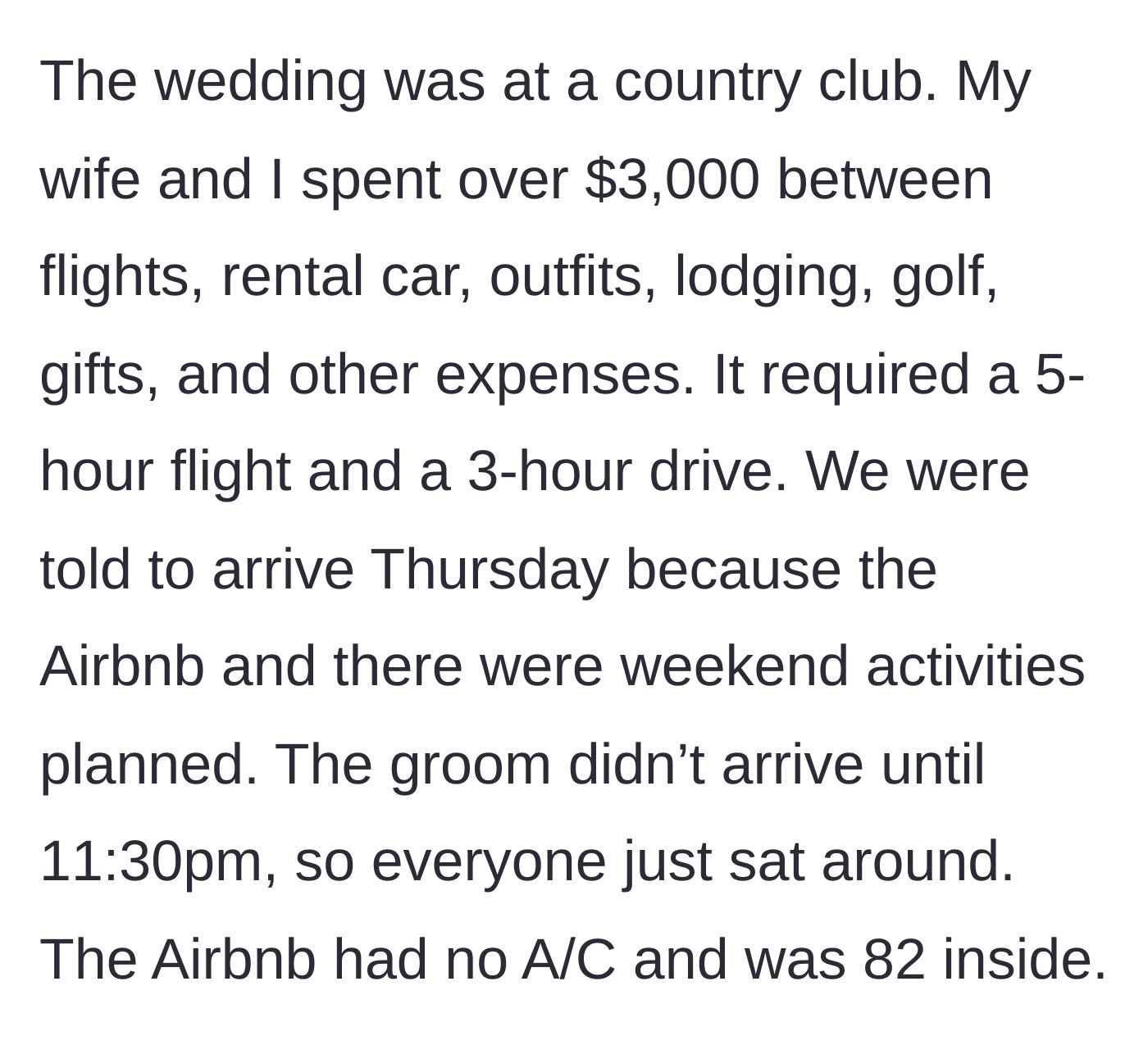 Story part 2 - Groomsman explains spending over three thousand dollars to travel to the destination wedding, only to wait in an unairconditioned Airbnb for the late groom.