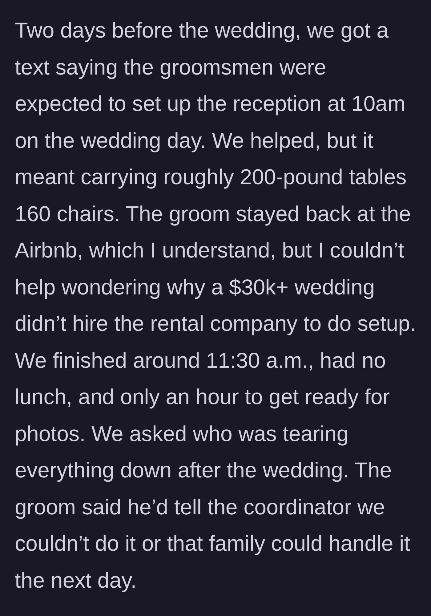 Story part 3 - Groomsmen are suddenly told to set up heavy tables and chairs for the expensive wedding without the groom's help, missing lunch.