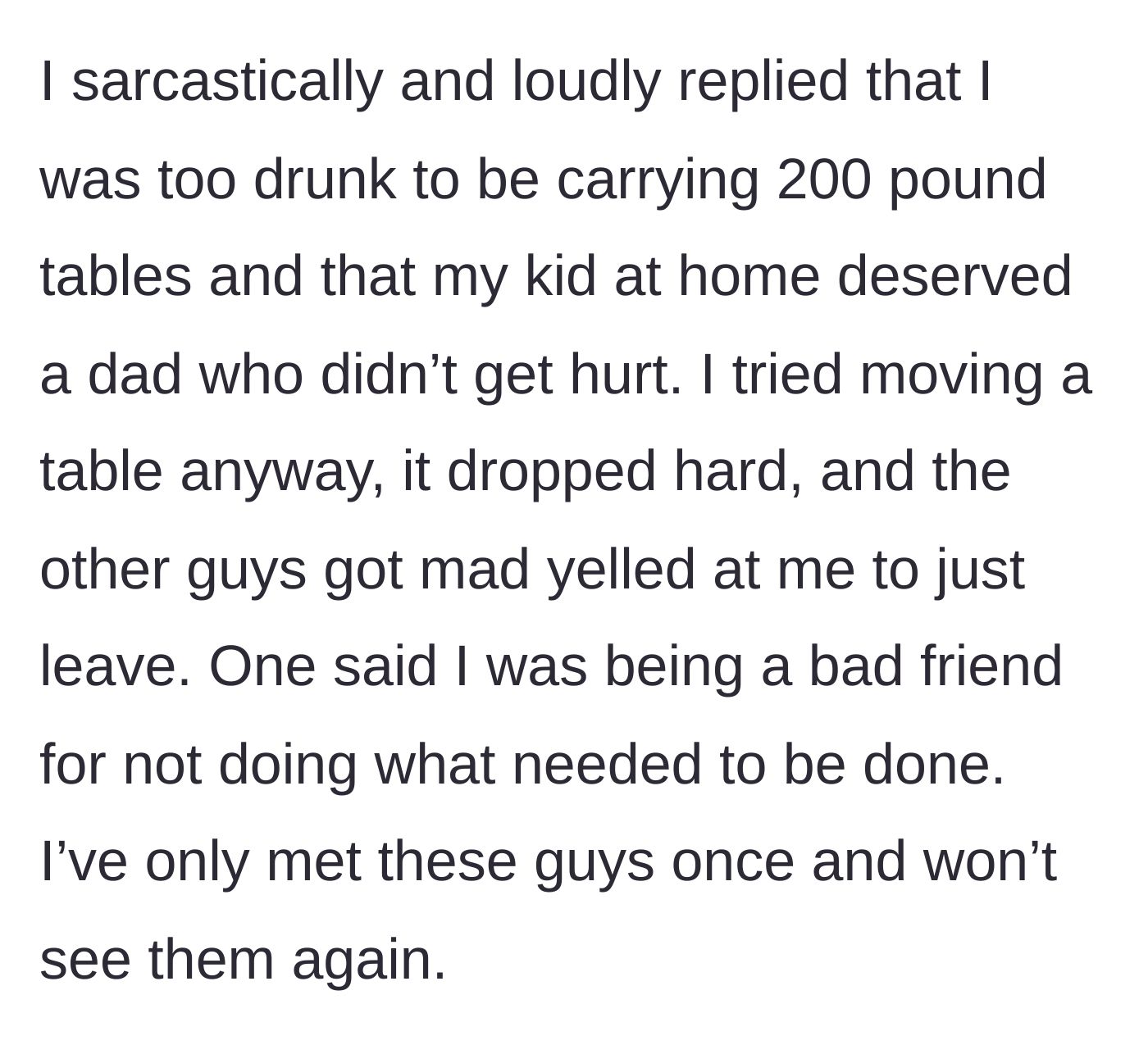 Story part 6 - The main character loudly refuses, tries to move a table anyway, drops it hard, gets yelled at by other groomsmen, and leaves.