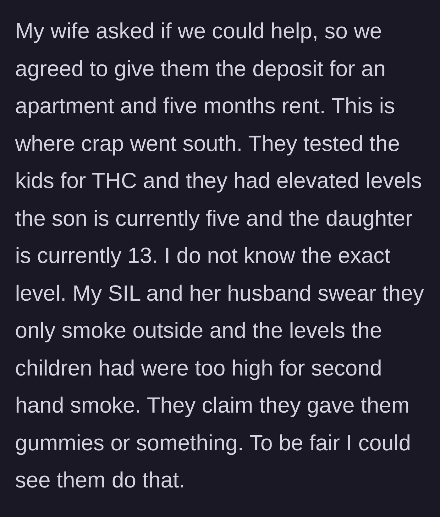 Story part 2 - The author and his wife providing financial help, only to discover the children tested positive for high levels of THC.