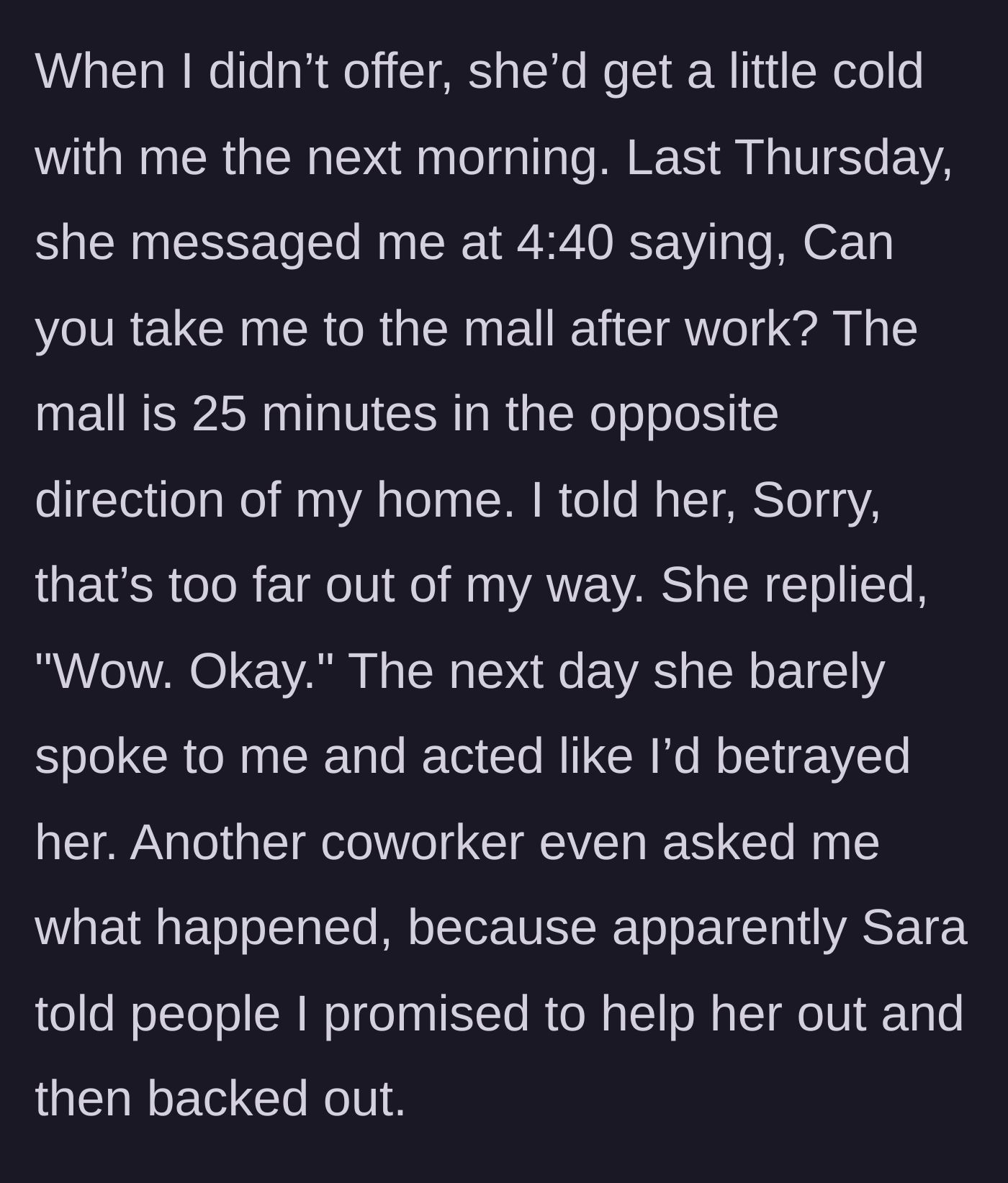 Story part 3 - The coworker demands a ride to a mall 25 minutes away, gets rejected, and starts spreading rumors at work.