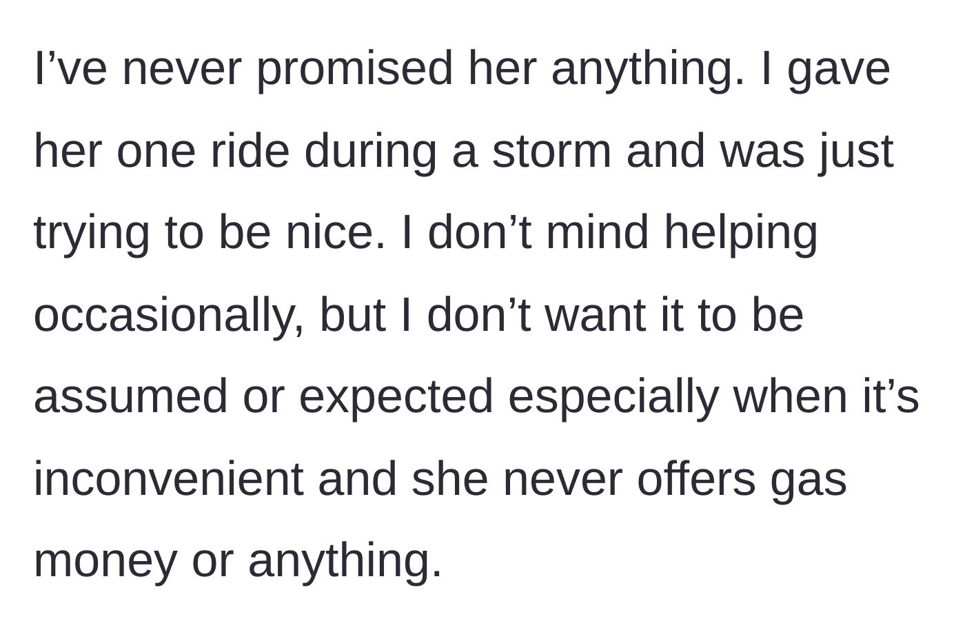 Story part 4 - The main character reflects on the fact that she never promised rides and the coworker never offered gas money.