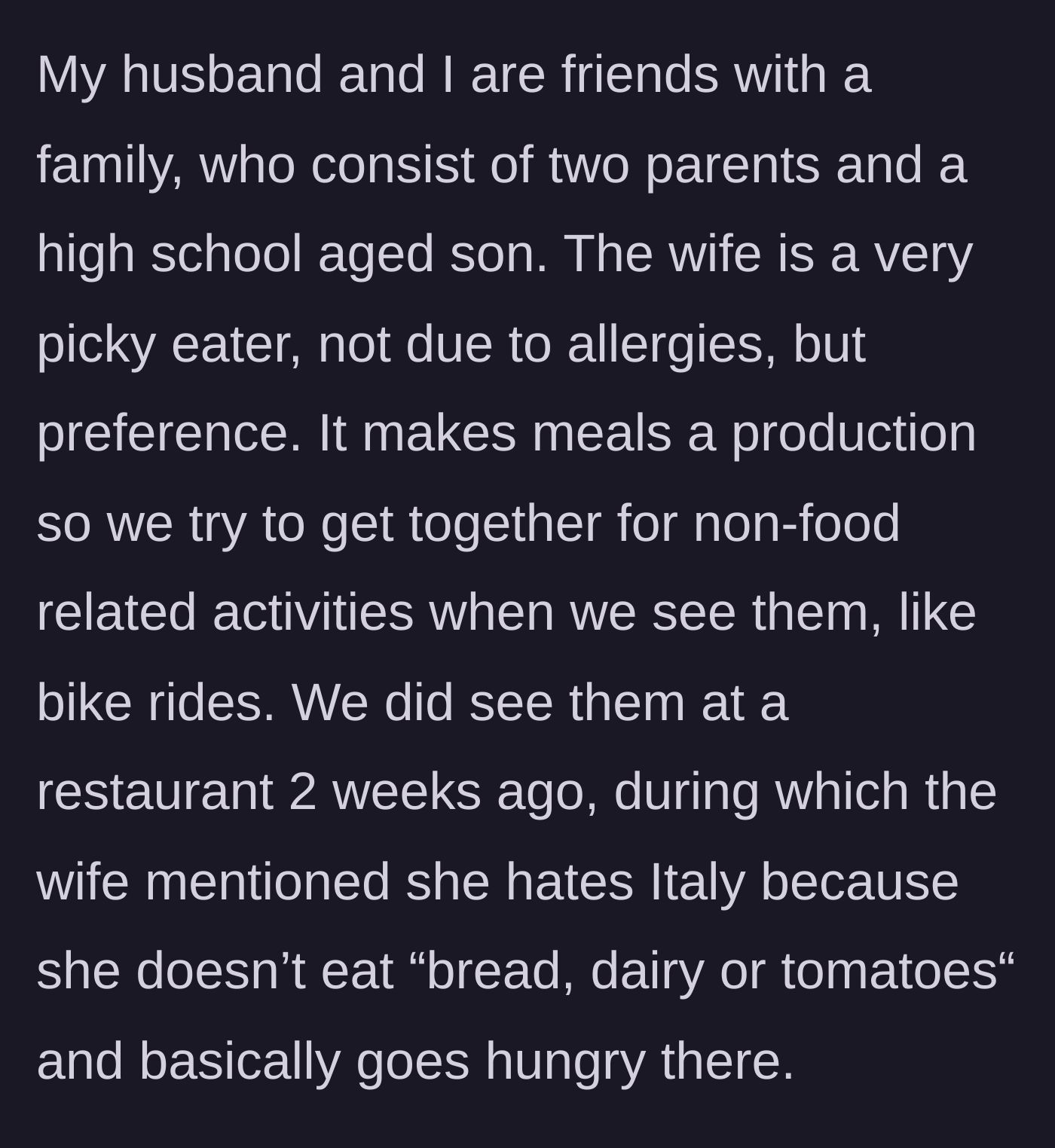 Story part 1 - A couple tries to avoid food-centered hangouts with a picky friend who claims to hate bread, dairy, and tomatoes.