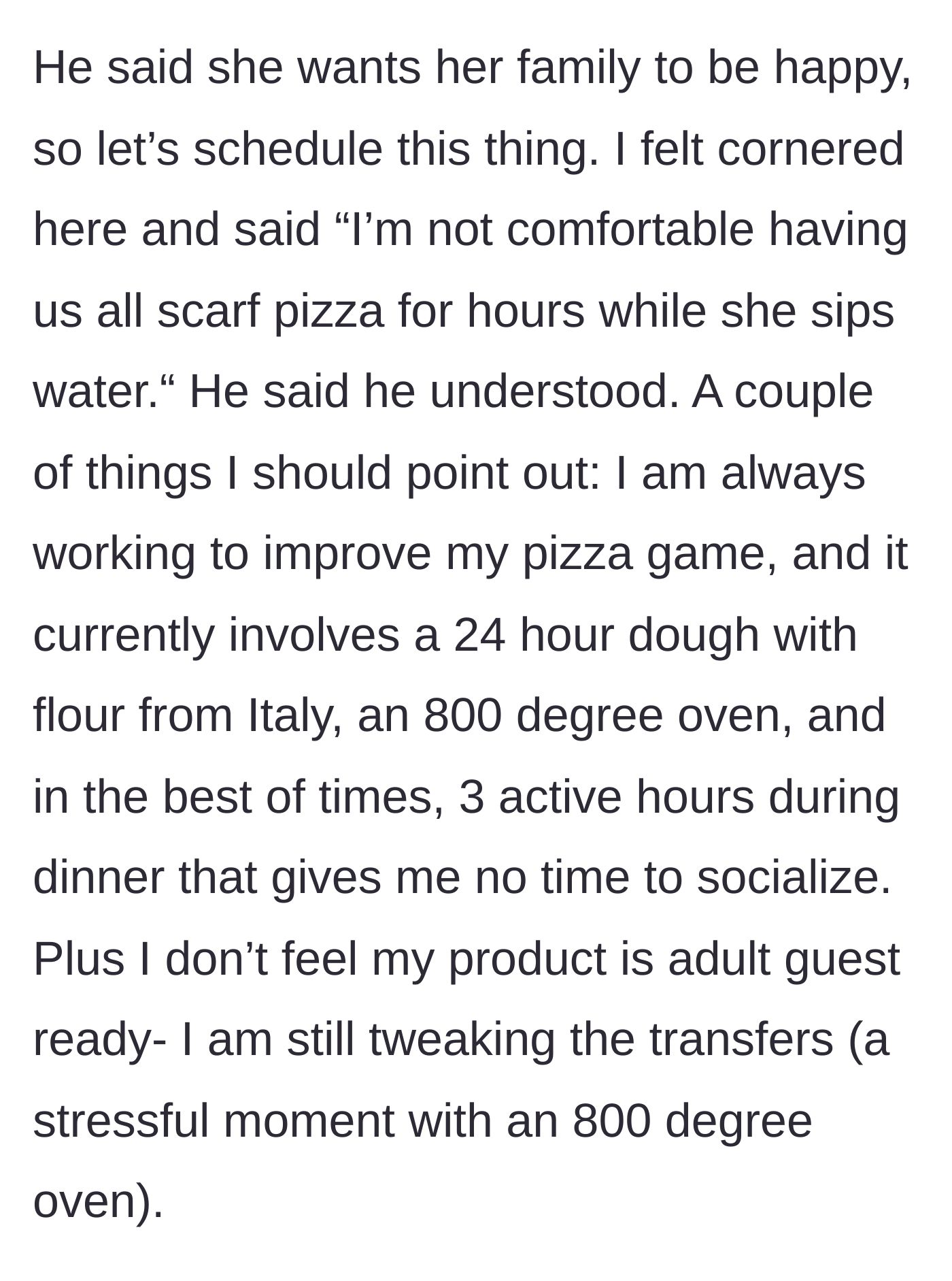Story part 3 - The host declines, explaining her intense pizza-making process and the awkwardness of the wife not eating.