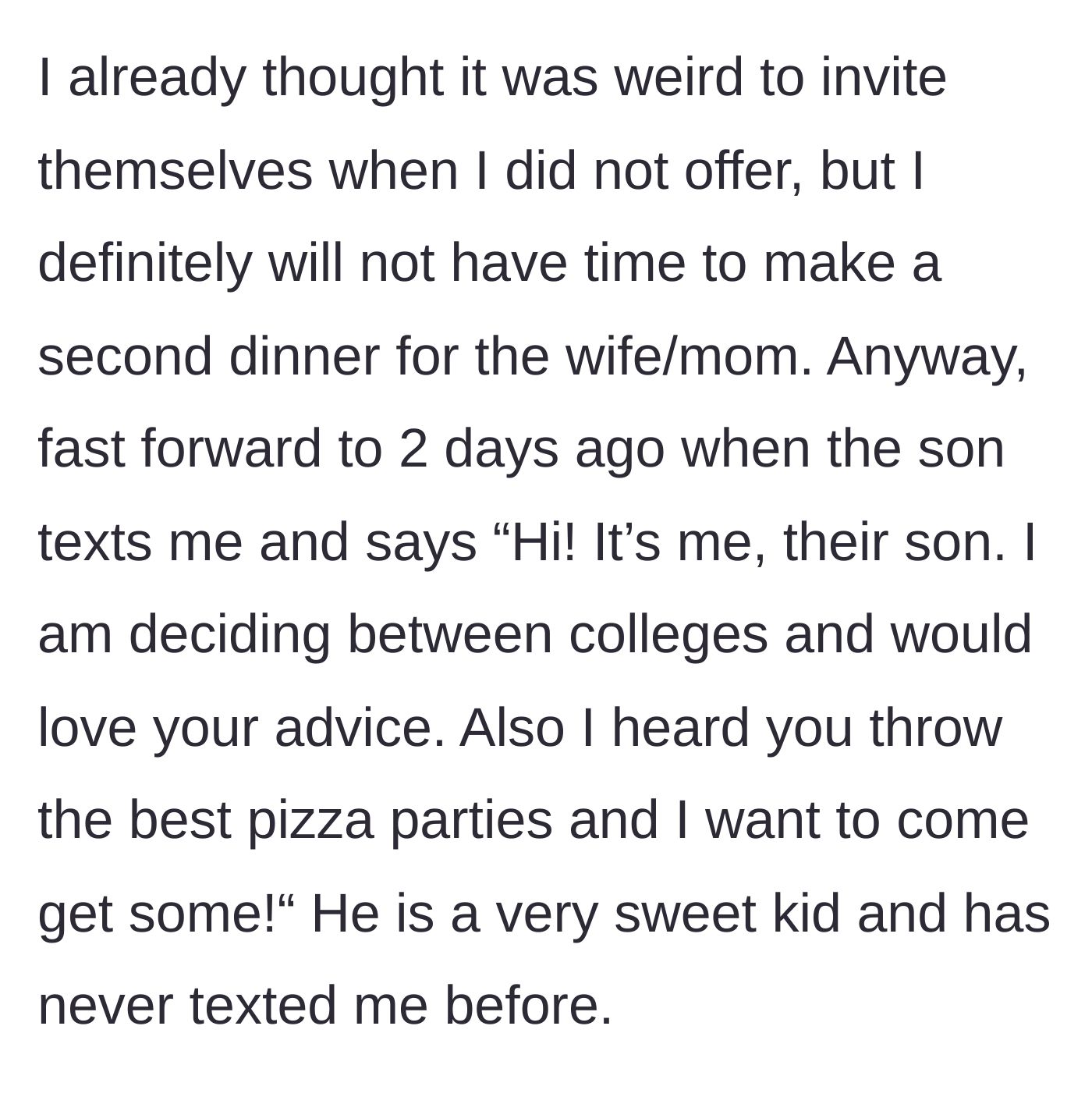 Story part 4 - The friends' high school-aged son unexpectedly texts the host asking for college advice and a pizza invite.