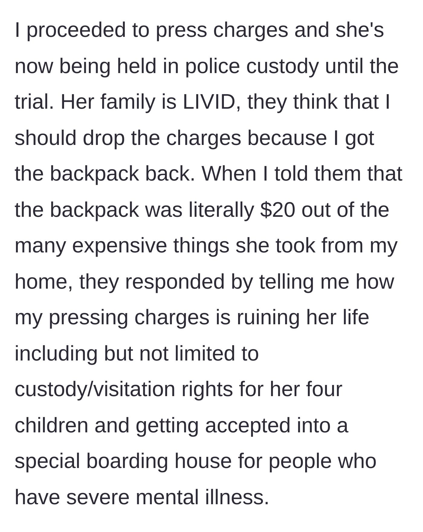 Story part 4 - The family's outrageous demands to drop the charges to save the thief's housing and custody arrangements.