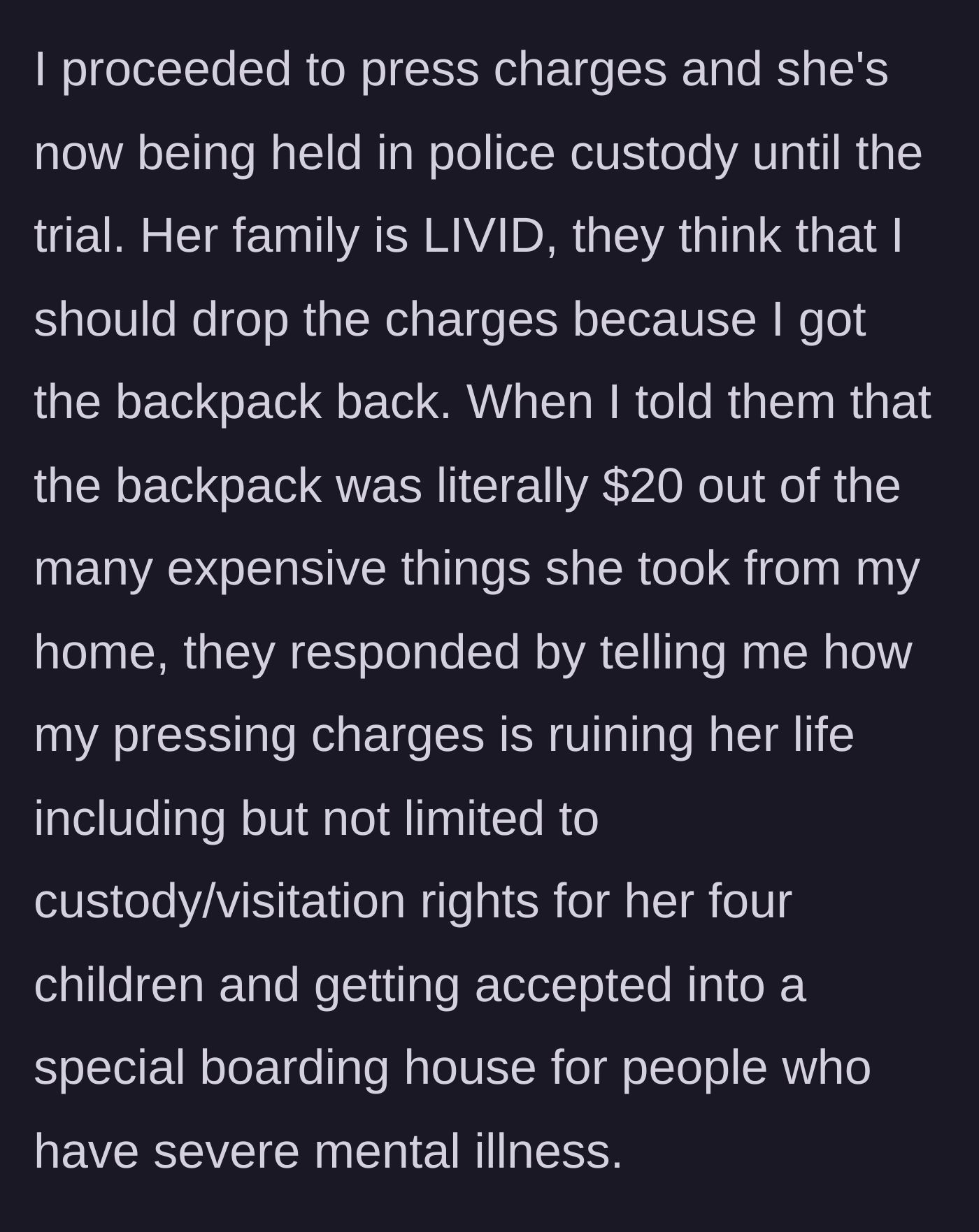 Story part 4 - The family's outrageous demands to drop the charges to save the thief's housing and custody arrangements.