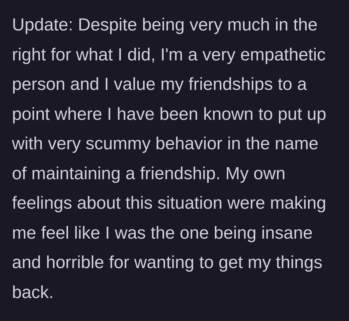 Story part 6 - The author reflecting on their history of enabling bad behavior in the name of friendship.