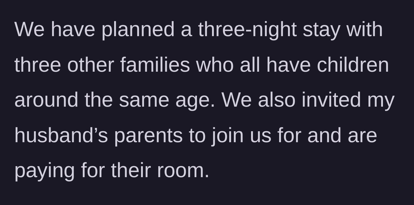 Story part 2 - Three families and grandparents packing up for a peaceful three-day getaway.