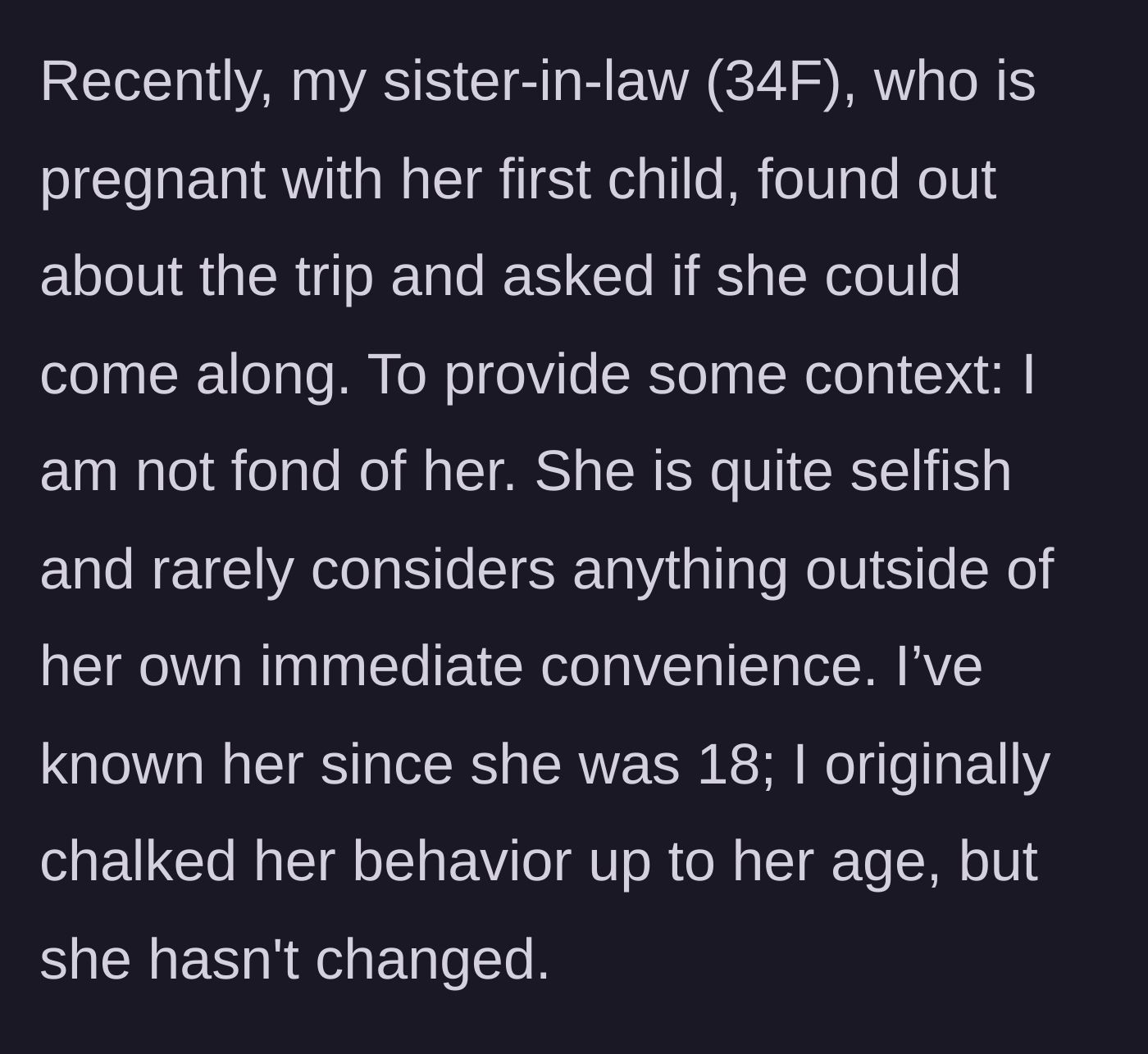 Story part 3 - A pregnant, selfish sister-in-law aggressively inviting herself to an exclusive family vacation.