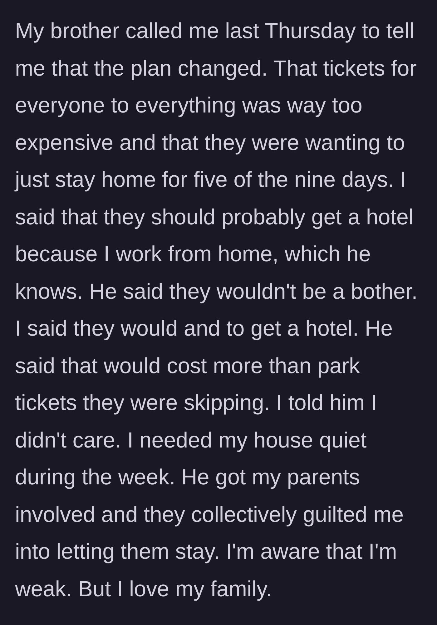 Story part 2 - The brother changes the plans and guilt-trips the host.