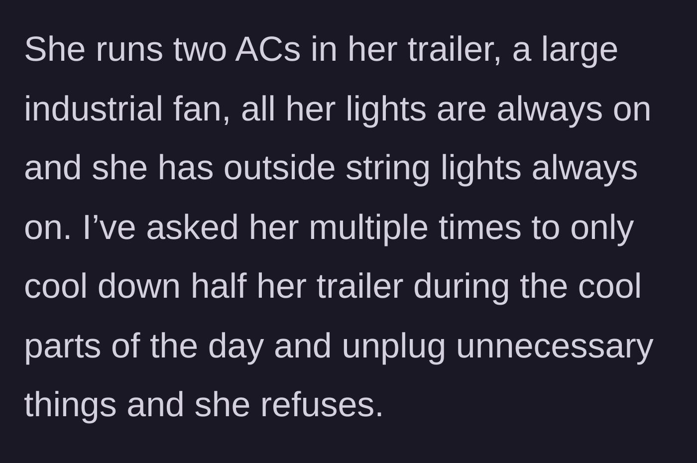 Story part 3 - The older neighbor runs multiple ACs and lights constantly, refusing requests to compromise.
