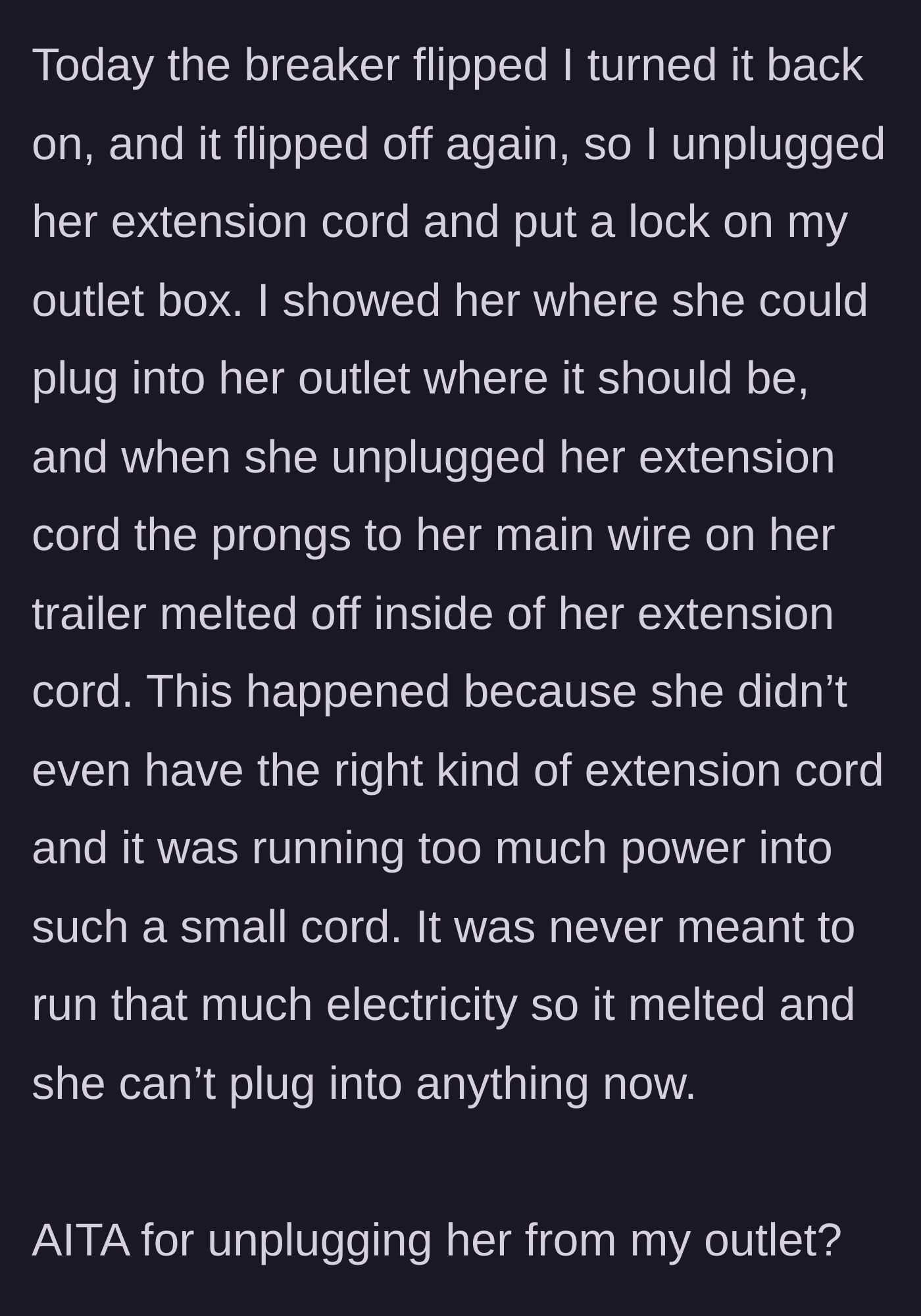 Story part 4 - Breaker flips, main character locks her outlet, and the neighbor's inadequate extension cord melts its prongs.