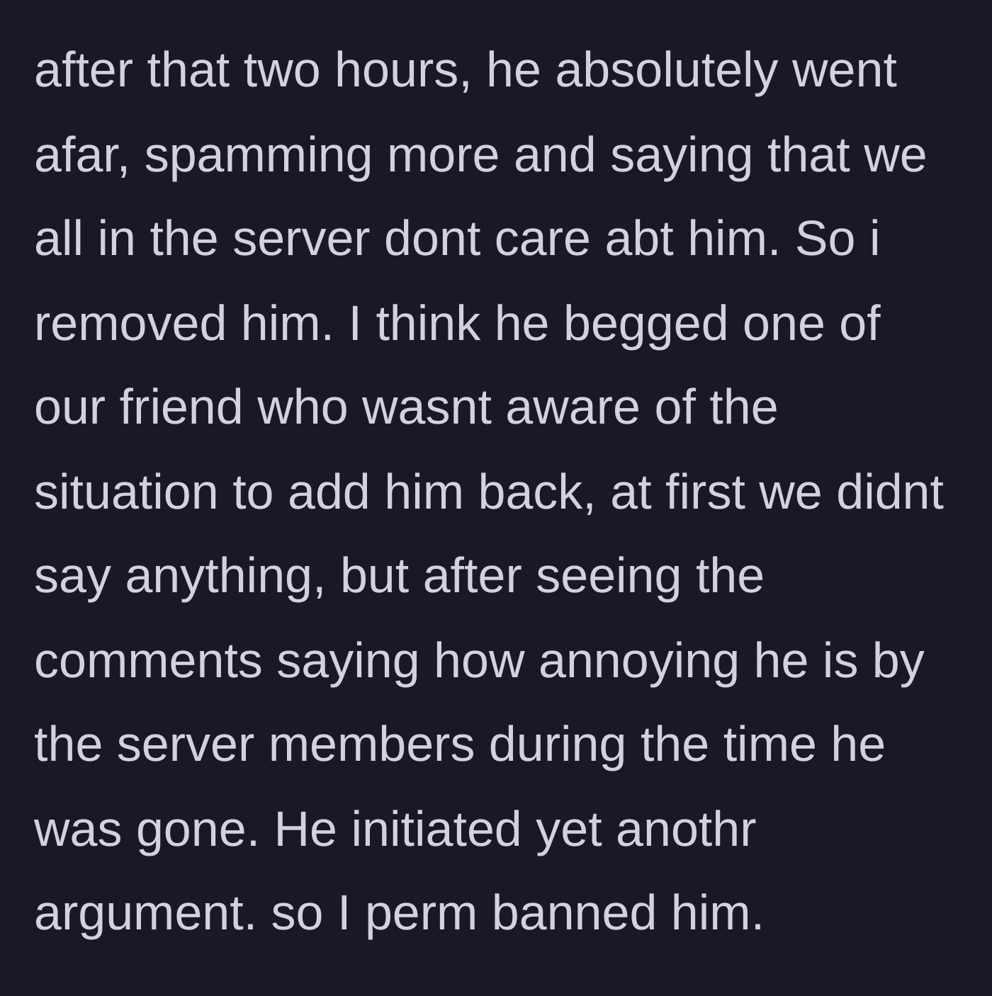 Story part 3 - Jonathan returns from timeout acting worse, gets removed, sneaks back in through an unaware friend, and ultimately gets permanently banned after more arguments.