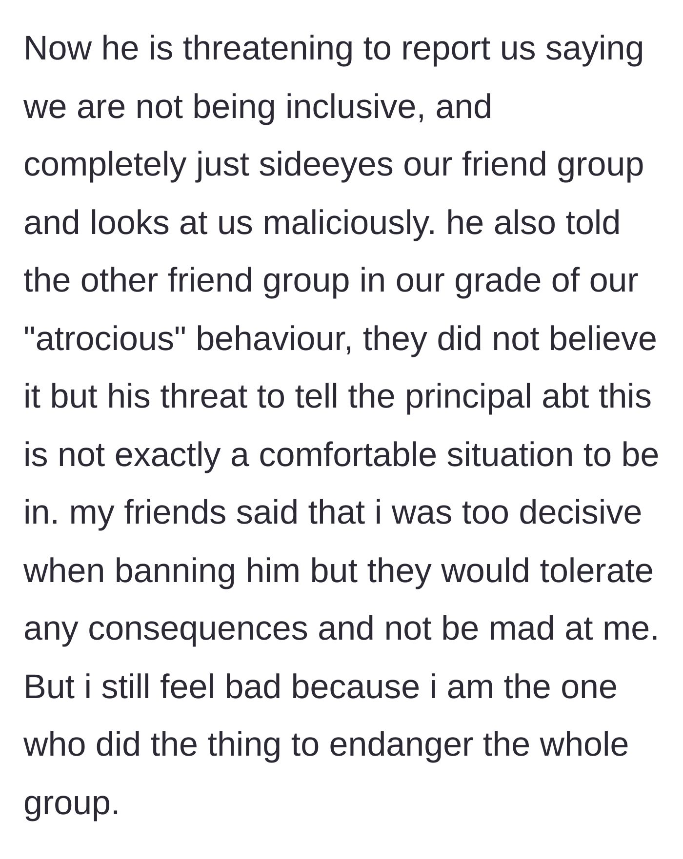 Story part 4 - Jonathan threatens to report the friend group to the school principal for a lack of inclusivity, leaving the original poster feeling guilty.