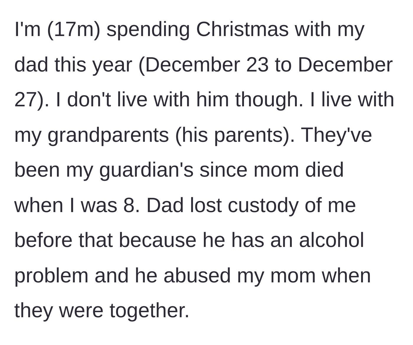 Story part 1 - Teen explains he lives with his grandparents due to his mother passing away and his father's tragic history of substance and domestic abuse.