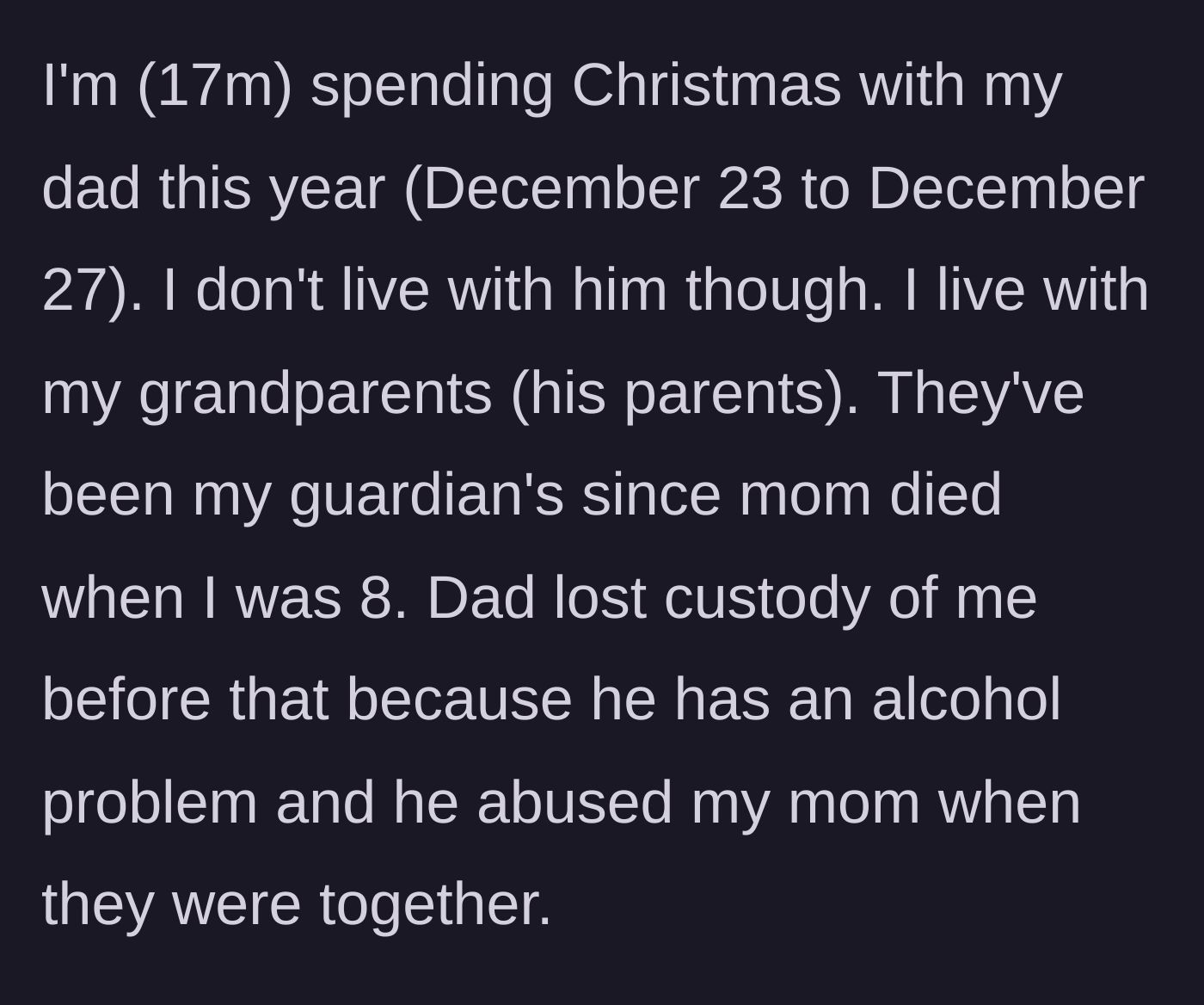 Story part 1 - Teen explains he lives with his grandparents due to his mother passing away and his father's tragic history of substance and domestic abuse.
