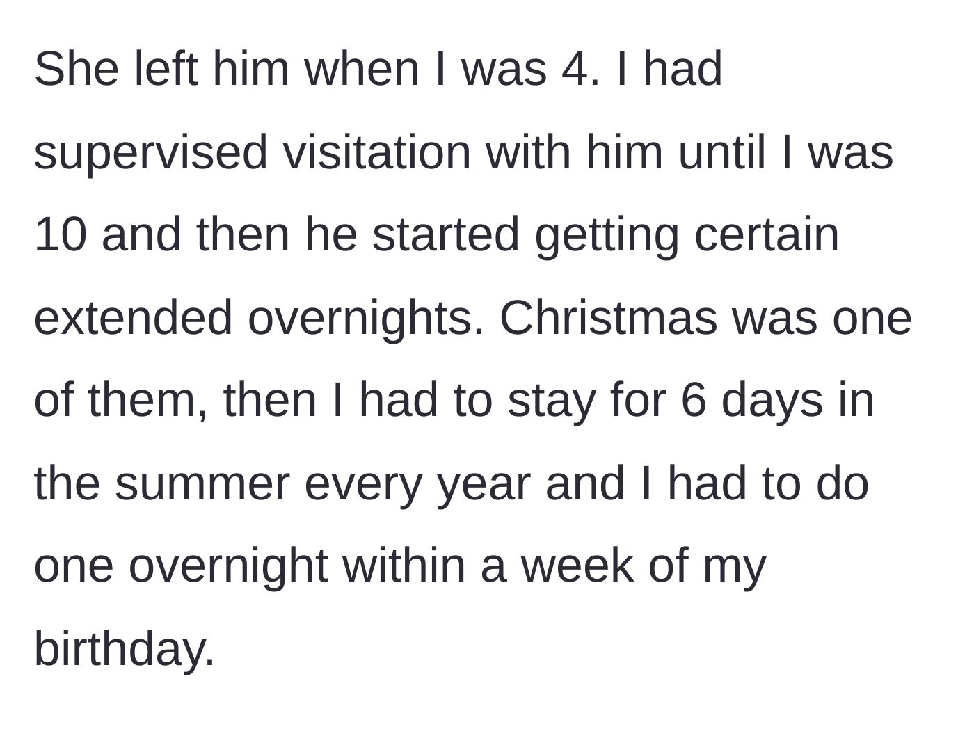 Story part 2 - Teen outlines the strict, unwanted supervised and overnight visitation schedule his father was granted by the courts over the years.