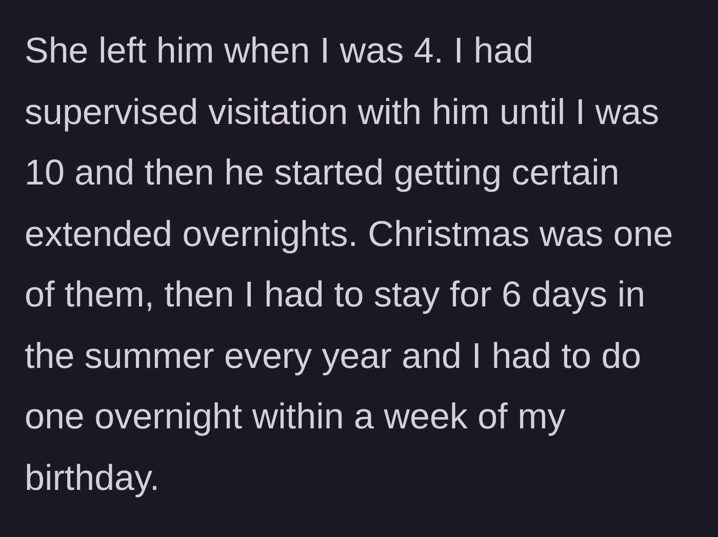 Story part 2 - Teen outlines the strict, unwanted supervised and overnight visitation schedule his father was granted by the courts over the years.