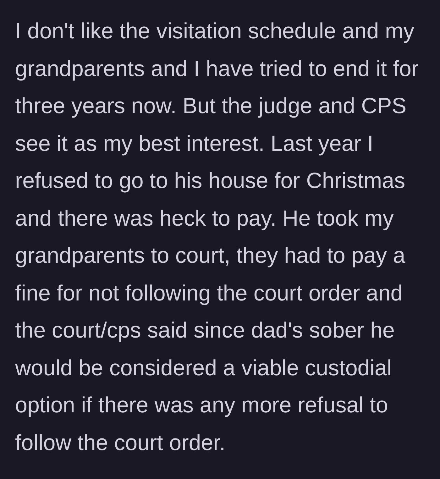 Story part 3 - Teen reveals the court punished his grandparents for trying to stop the visits and threatened to give the dad full custody if they didn't comply.