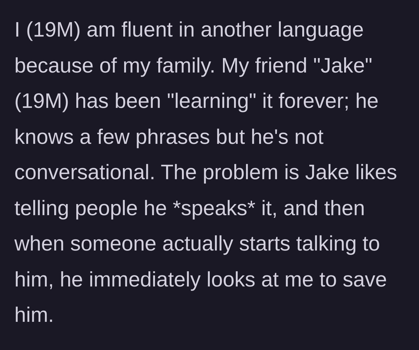 Story part 1 - A brief introduction of the bilingual main character and his friend Jake, who falsely claims to speak the language.