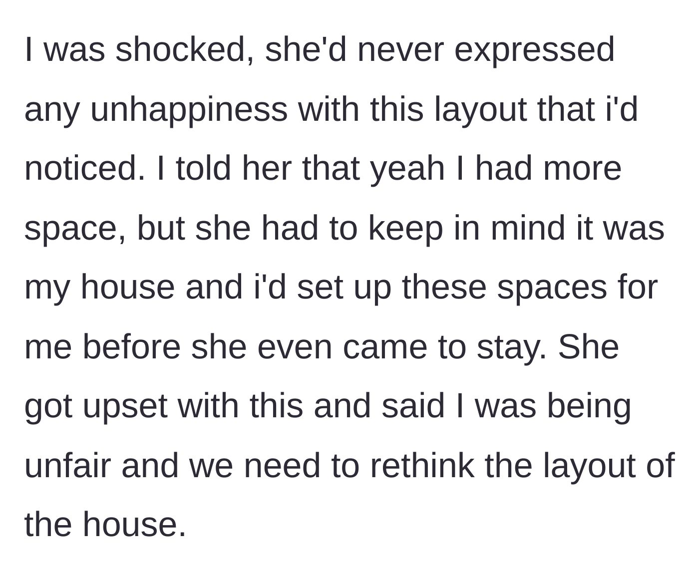 Story part 4 - Confrontation where the roommate demands they rethink the house layout.