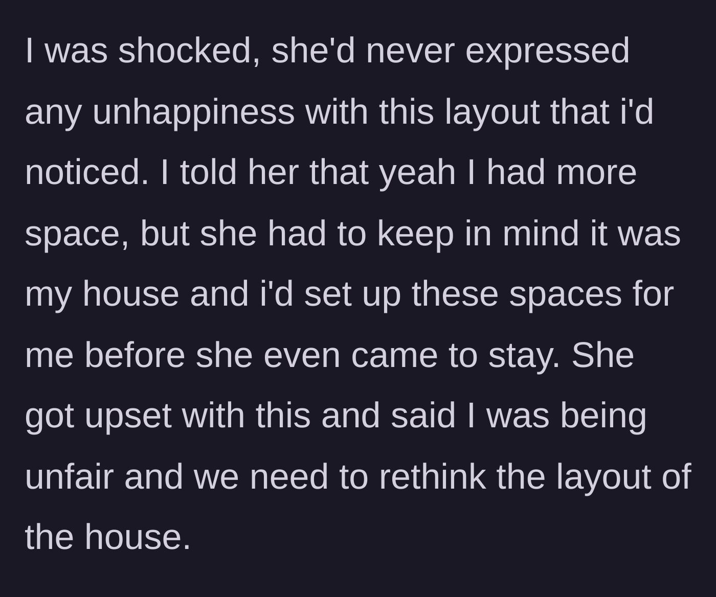 Story part 4 - Confrontation where the roommate demands they rethink the house layout.