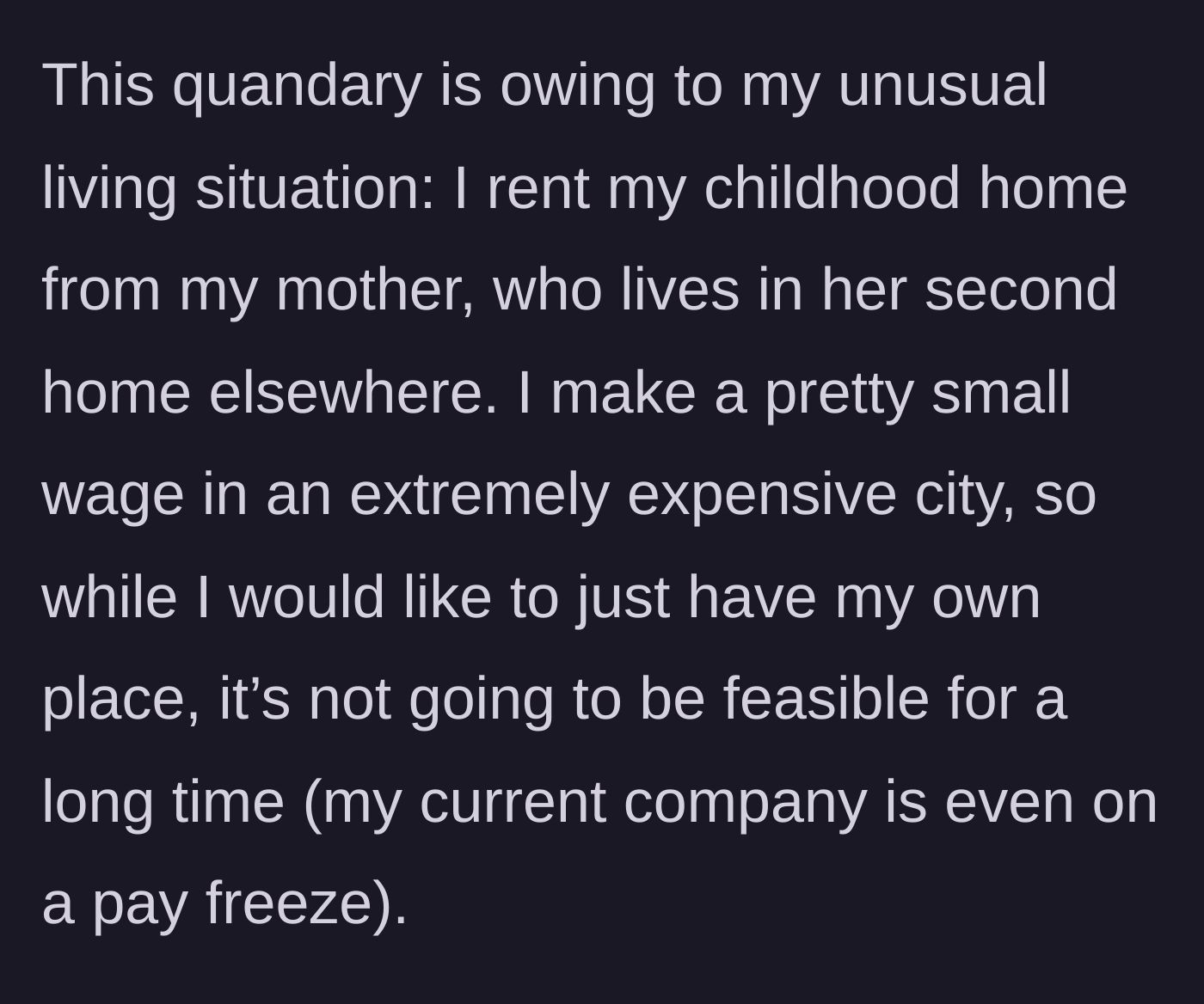 Story part 1 - Tenant explaining their unique lease arrangement on their childhood home while facing a corporate pay freeze.