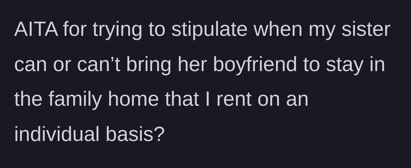 Story part 5 - Tenant asking if they are wrong for setting rules for their own rented space.