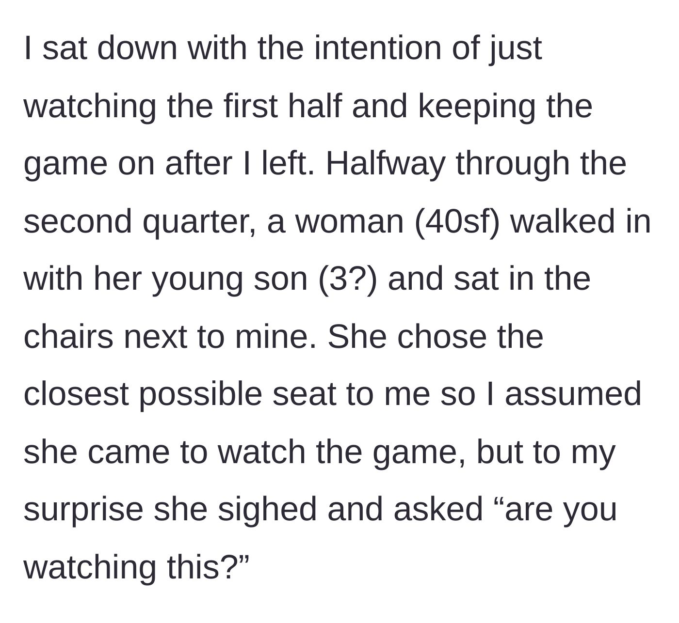 Story part 3 - A mother and toddler entering, sitting uncomfortably close, and the mother sighing while asking if the TV is being watched.