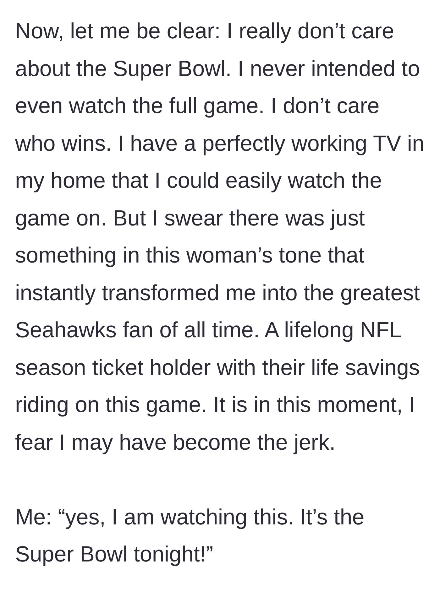 Story part 5 - The main character internally admitting she doesn't care about football but suddenly turning into a die-hard fan out of spite.