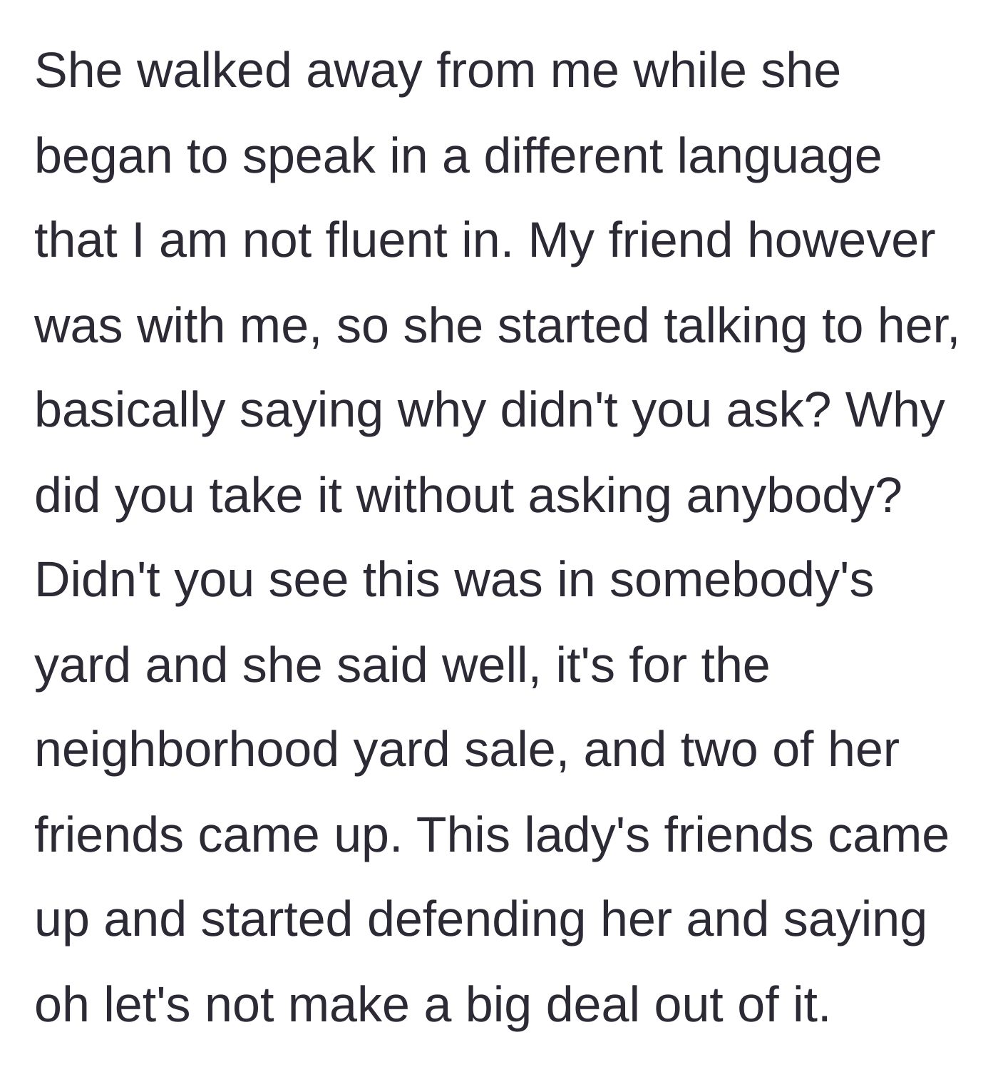 Story part 3 - The neighbor tries to walk away speaking another language, only for the resident's fluent friend to confront her while the neighbor's friends try to minimize the theft.