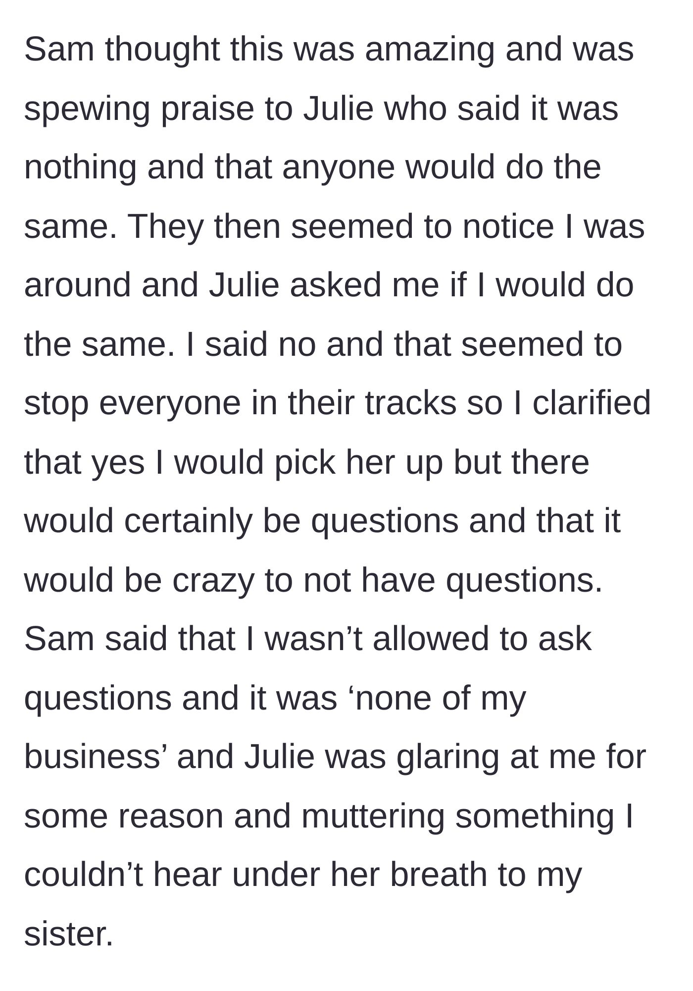 Story part 2 - The 13-year-old praises the friend, and when the aunt says she would definitely ask questions, the teenager gets defensive and the friend glares.