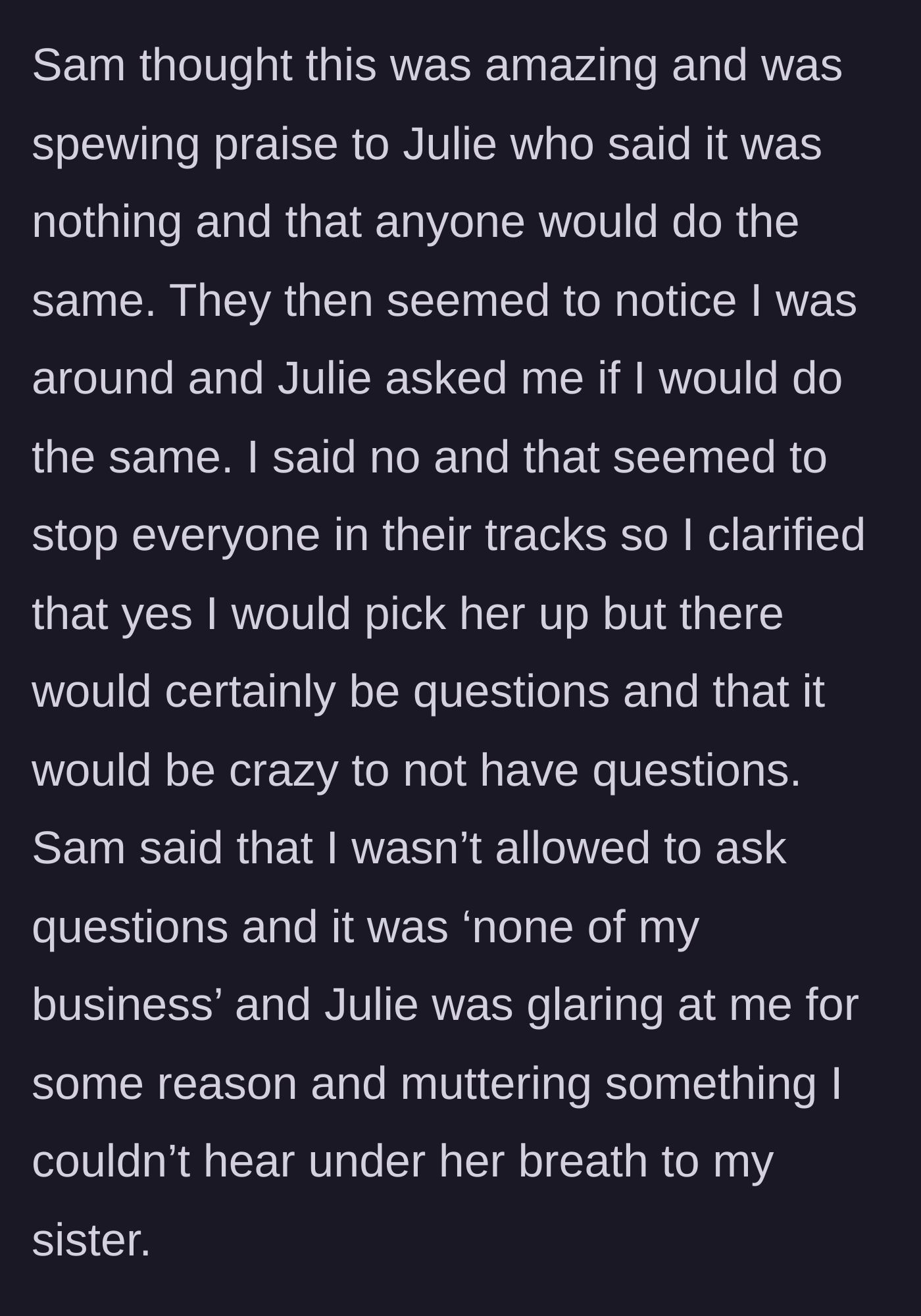 Story part 2 - The 13-year-old praises the friend, and when the aunt says she would definitely ask questions, the teenager gets defensive and the friend glares.