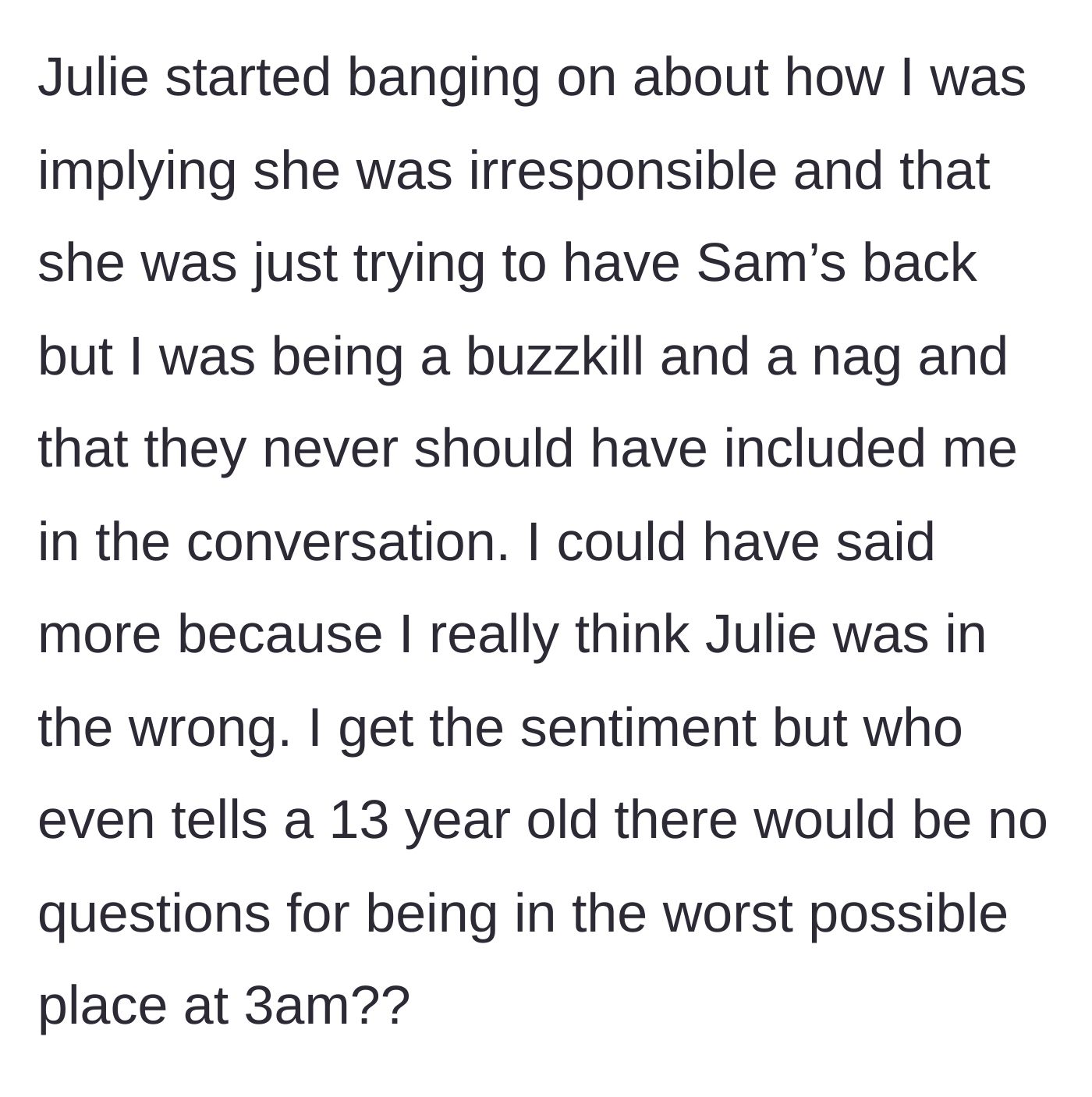 Story part 5 - The friend accuses the aunt of being a buzzkill and implying she is irresponsible, claiming she just wanted to support the niece.
