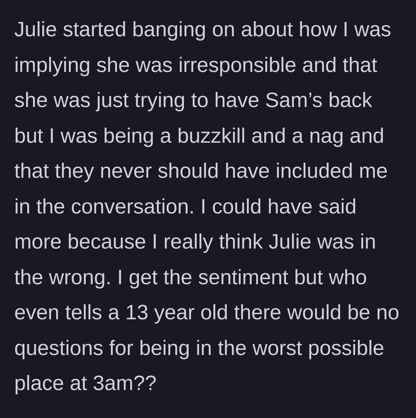 Story part 5 - The friend accuses the aunt of being a buzzkill and implying she is irresponsible, claiming she just wanted to support the niece.