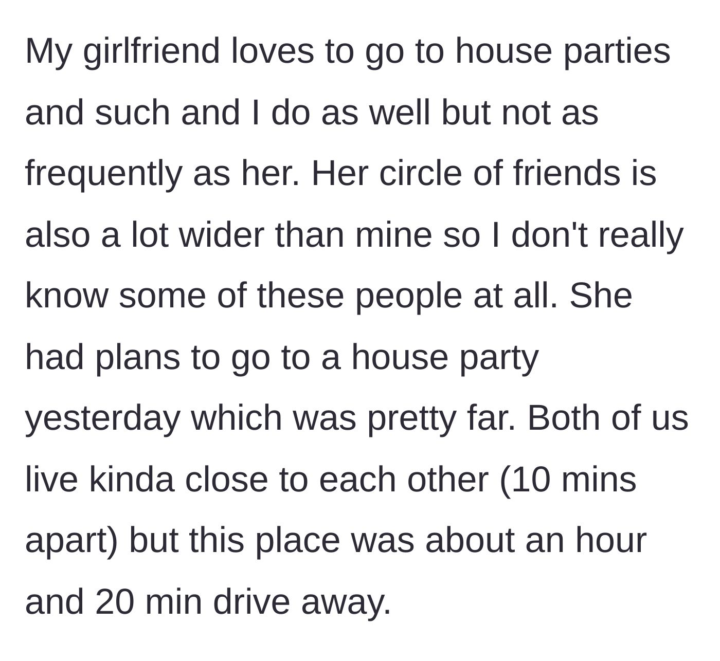 Story part 1 - The boyfriend explains the girlfriend's distant house party plans and his decision to stay home.