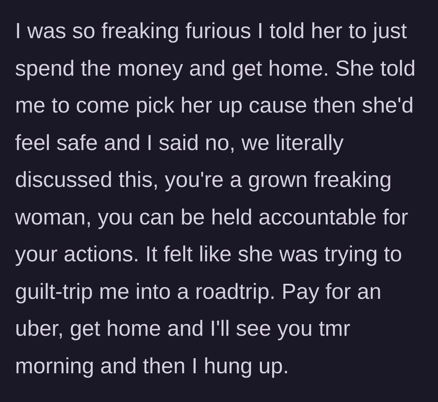 Story part 4 - The boyfriend refuses the guilt trip, tells her to pay for an Uber, and goes back to sleep.