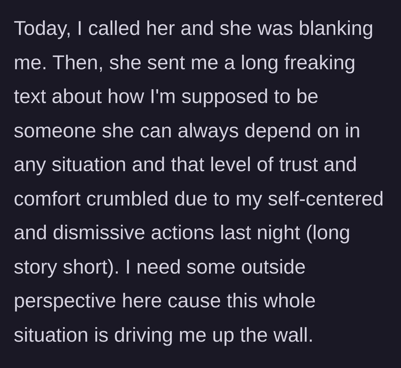 Story part 5 - The girlfriend gives the silent treatment followed by a long text accusing him of breaking her trust.
