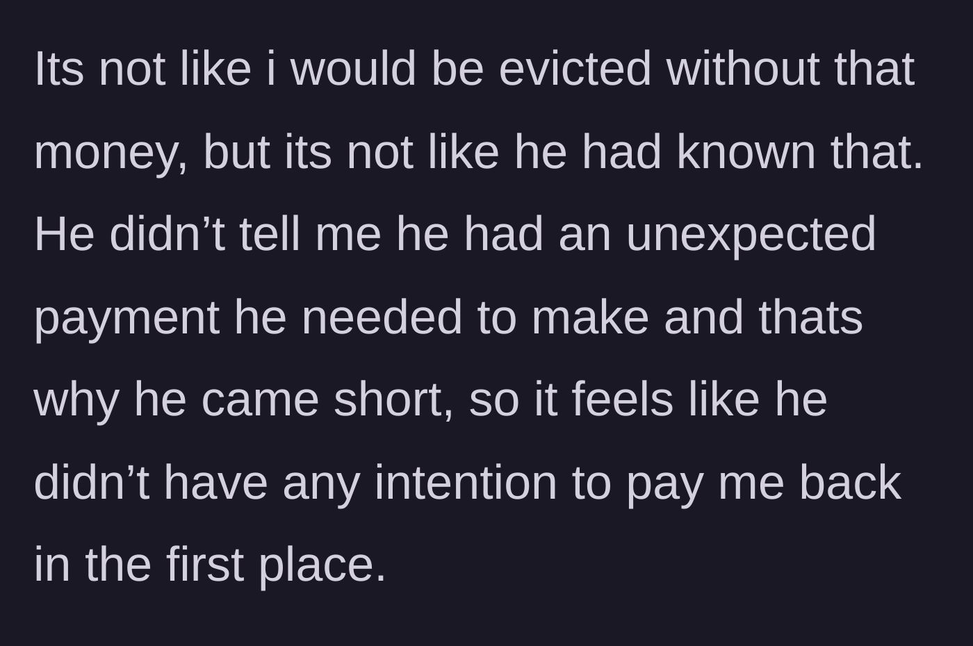 Story part 3 - The realization hits that the friend likely never intended to pay the money back at all.