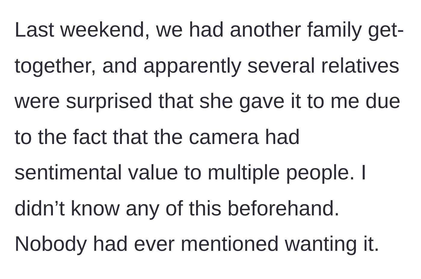 Story part 3 - At a family gathering, relatives act shocked to see the camera, suddenly revealing they all have sentimental attachments to it.