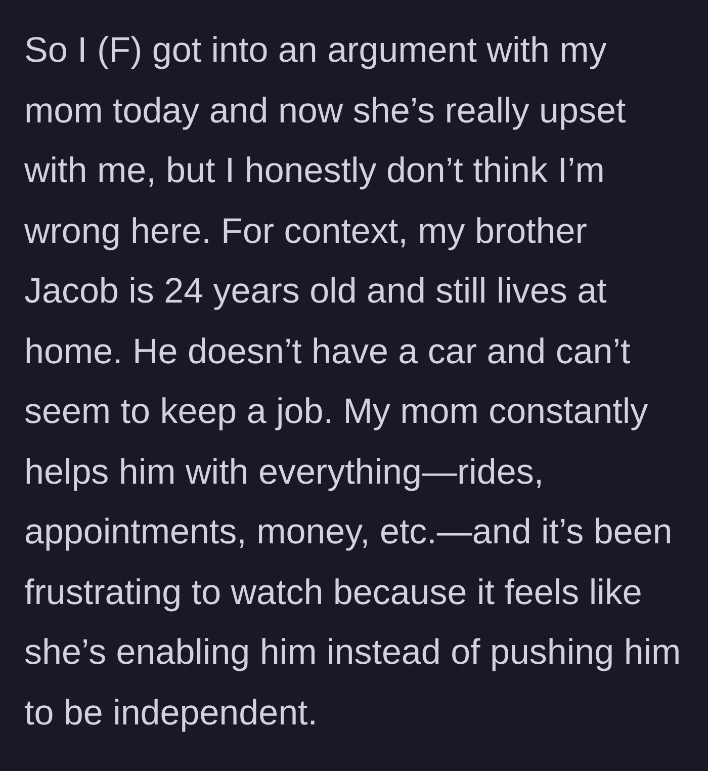 Story part 1 - Sister introducing her 24-year-old unemployed brother who relies completely on their mother for basic survival.