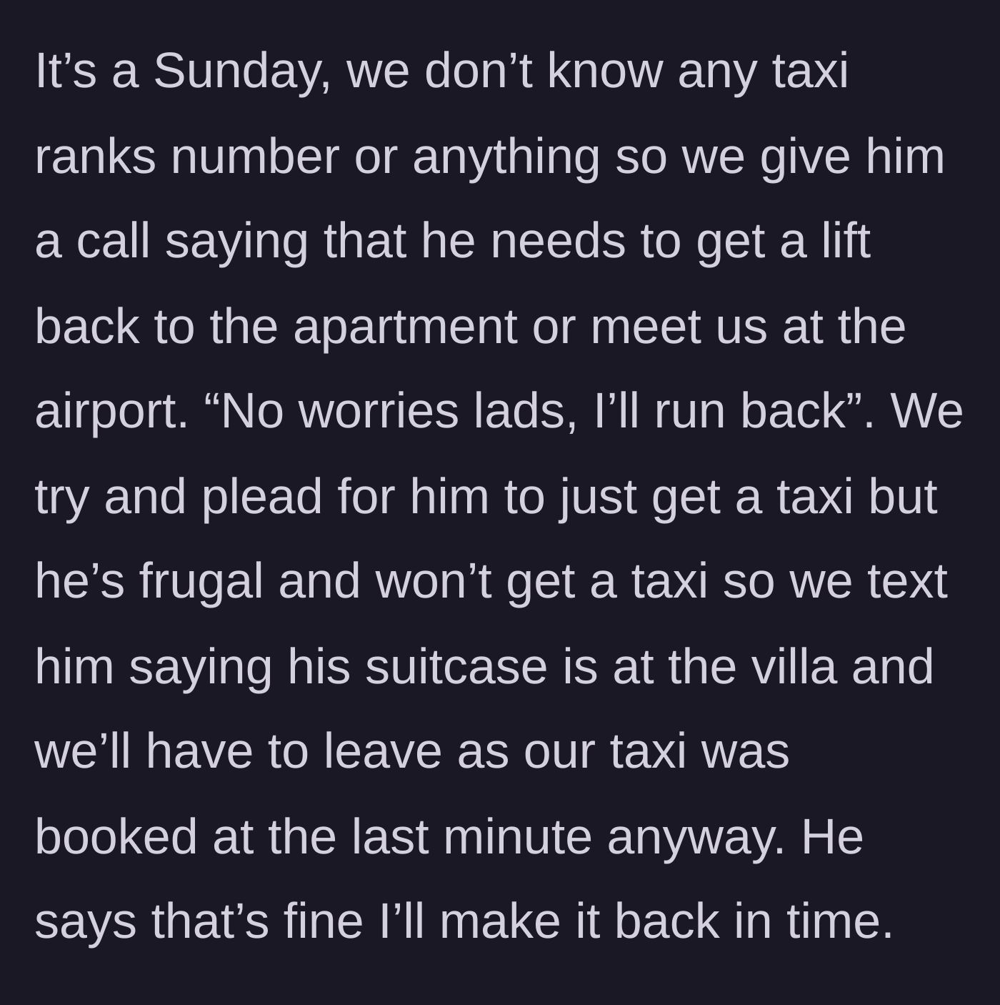 Story part 5 - Text messages pleading with a frugal friend to just pay for a taxi instead of trying to run back to the villa.