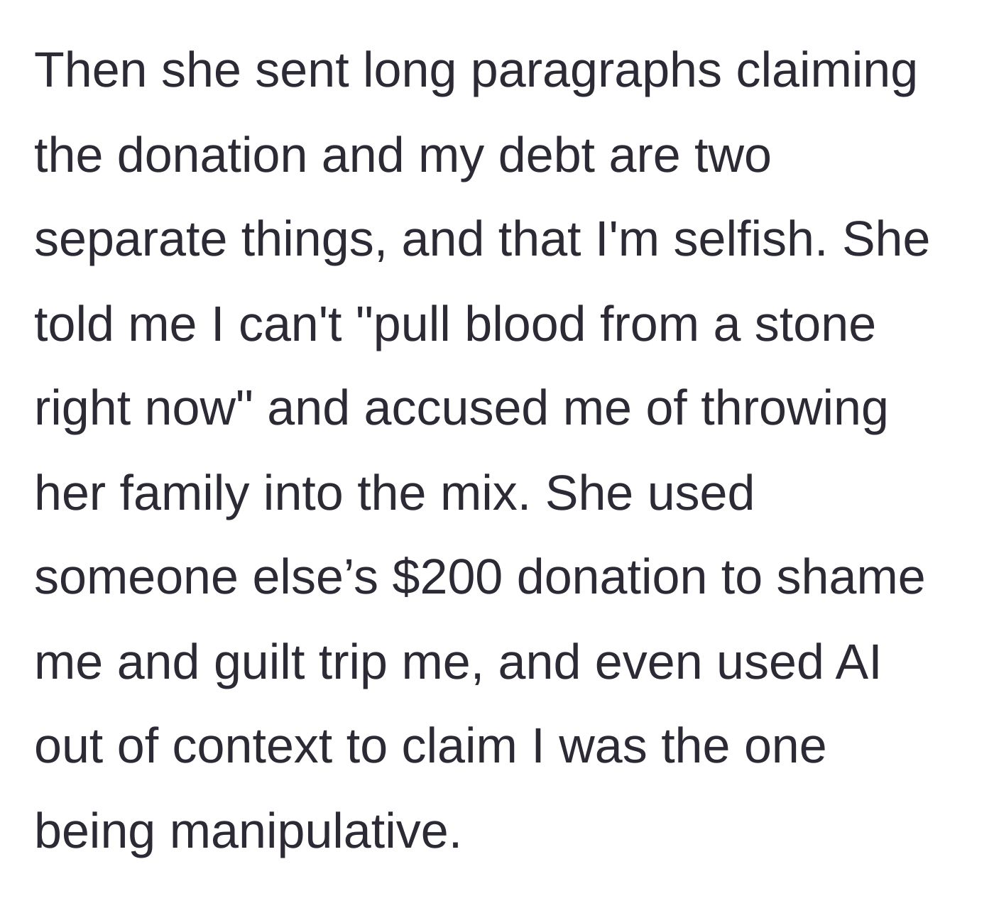 Story part 4 - The friend sends long texts separating her debt from the donation, using another person's $200 donation and AI quotes to shame and gaslight him.