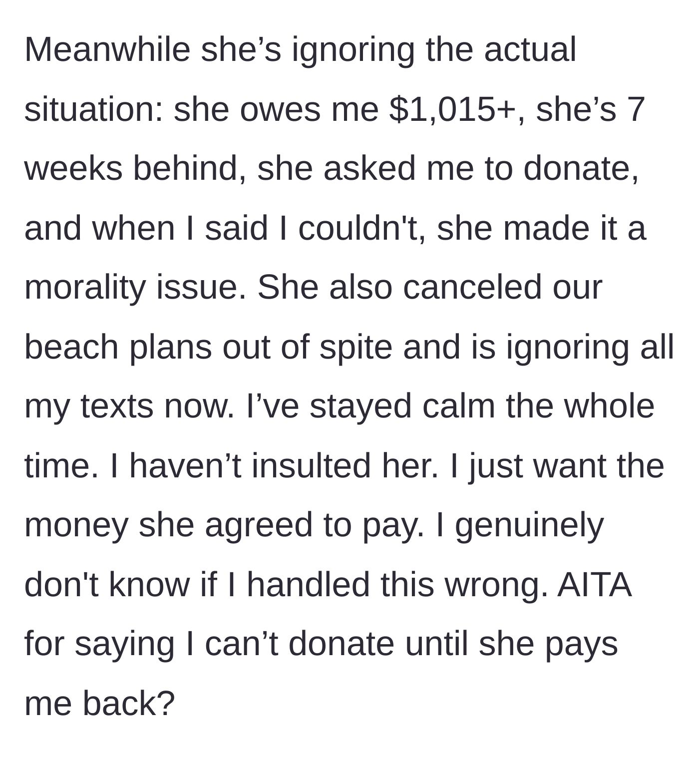 Story part 5 - The friend ignores the debt, cancels beach plans out of spite, and gives him the silent treatment while he remains calm and just wants his money.