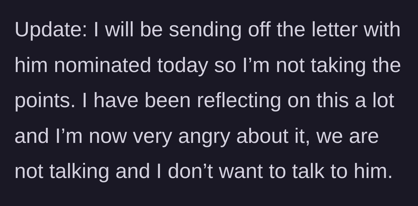 Story part 5 - The main character officially nominates him for the points and cuts off all contact.