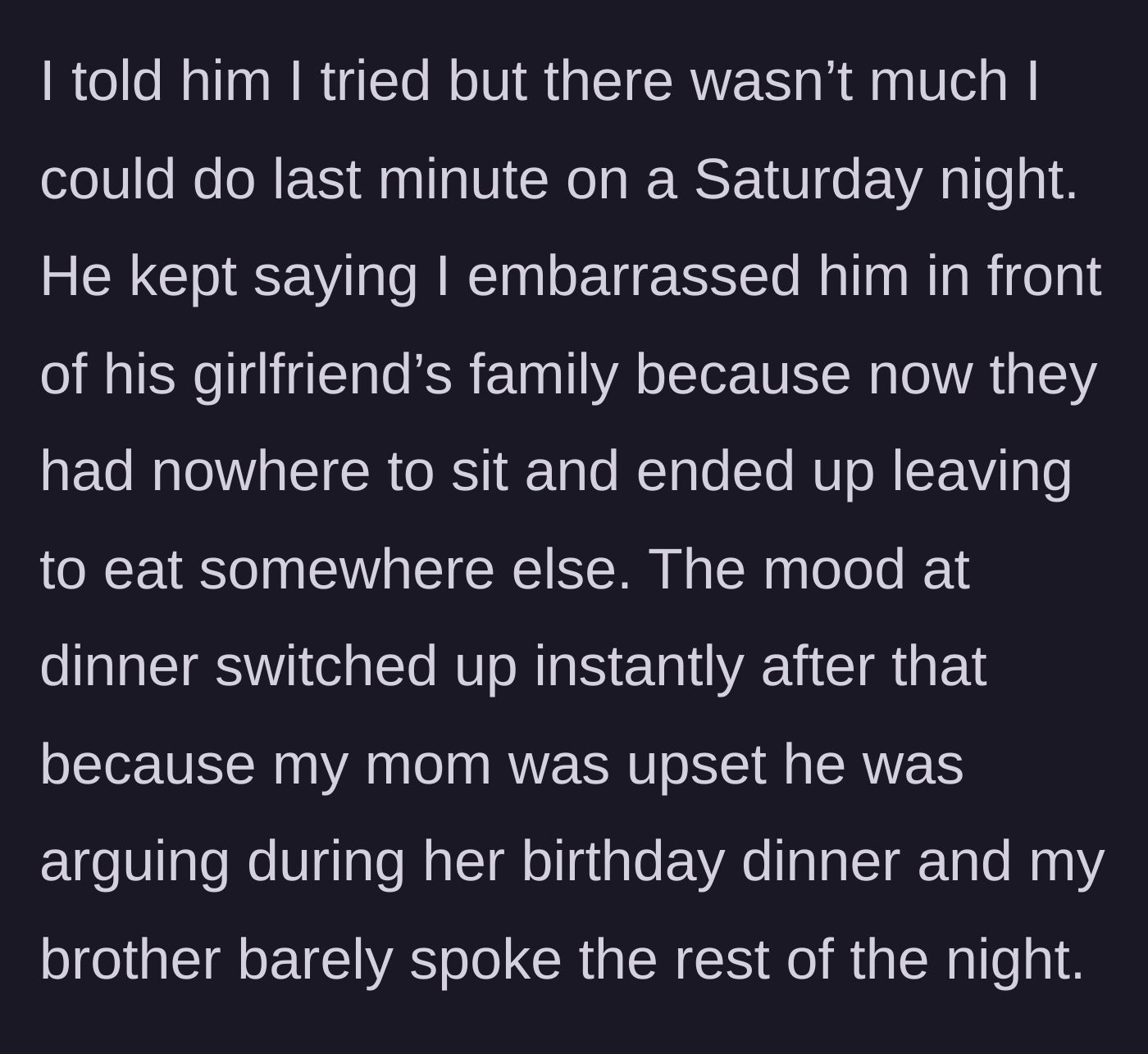 Story part 4 - The brother complains about being embarrassed, the mood is ruined, and he sulks for the rest of the night.