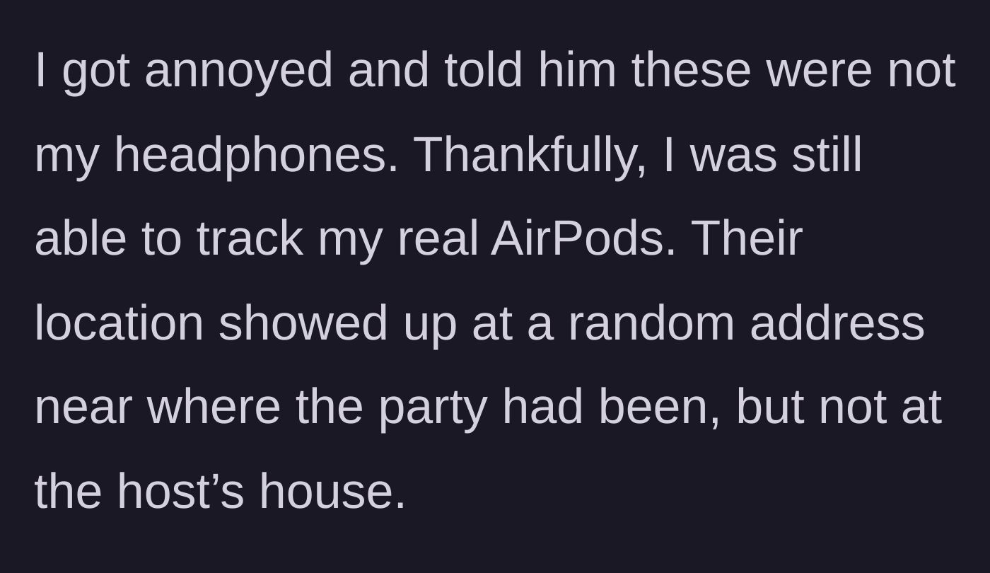 Story part 3 - The author smartly uses a tracking app to locate her real AirPods at a random address near the party.