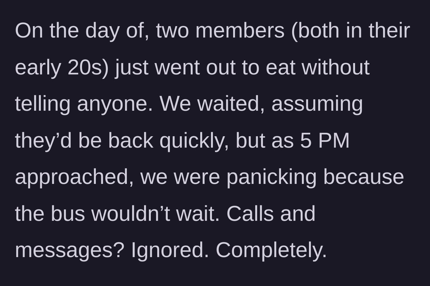 Story part 2 - Two group members disappear to eat and ignore all calls as the 5 PM deadline approaches.